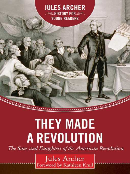 Title details for They Made a Revolution: the Sons and Daughters of the American Revolution by Jules Archer - Available
